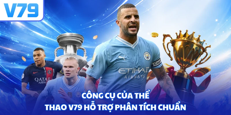 Công cụ của thể thao V79 hỗ trợ phân tích chuẩn